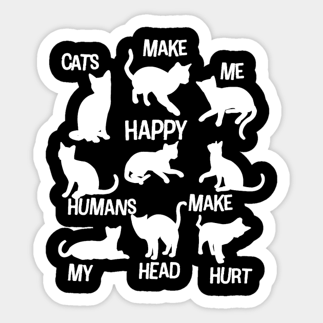 Cats Make Me Happy Humans Make My Head Hurt Cat People Gift Sticker by Peter Smith